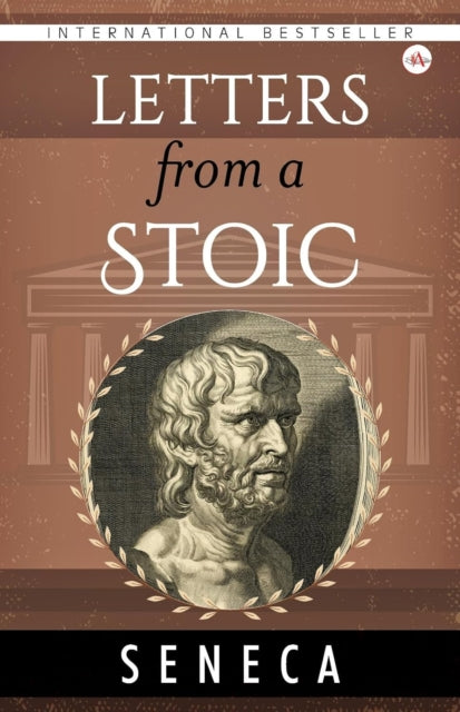 Letters from a Stoic - Lucius Annaeus Seneca
