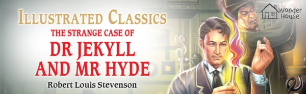 The Strange Case of Dr Jekyll and Mr Hyde : Illustrated Children Classic Novel with Review Questions (Hardback) -