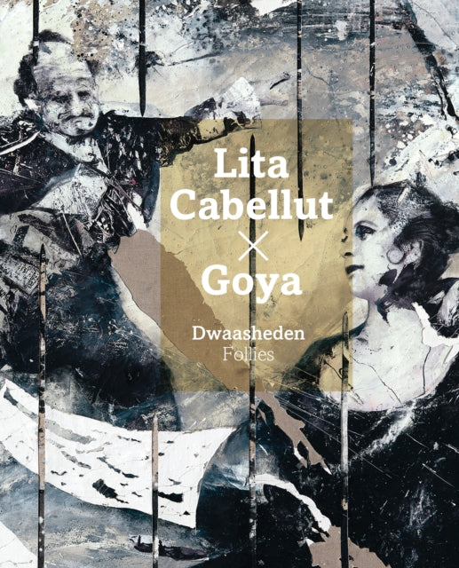 Lita Cabellut x Goya : Follies - Eloy Martinez de la Pera