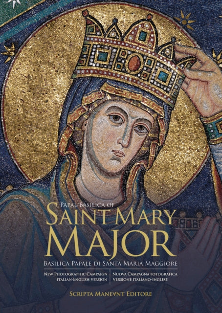 The Guide to Papal Basilica of Saint Mary Major - Andreas Raub