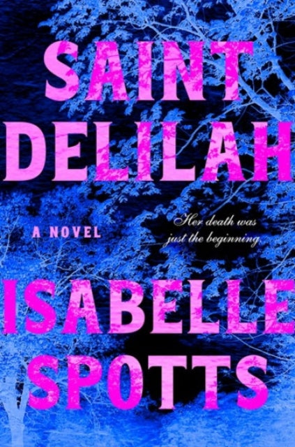 Front cover of Saint Delilah by Isabelle Spotts, hardback