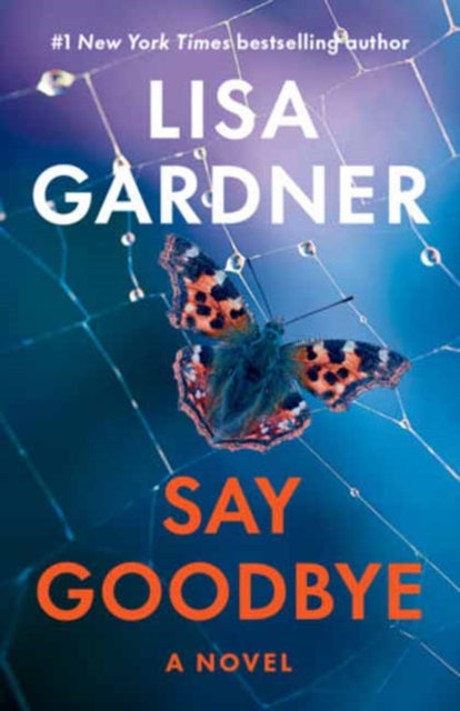 Say Goodbye : An FBI Profiler Novel - Lisa Gardner