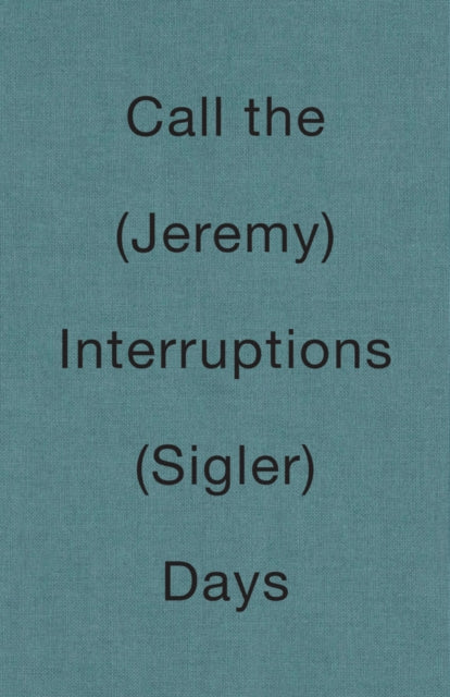 Call the Interruptions Days - Jeremy Sigler