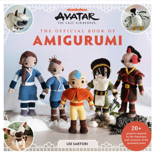 Avatar: The Last Airbender: The Official Book of Amigurumi - Lee Sartori