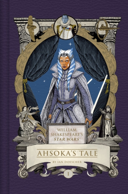 William Shakespeare's Star Wars: Ahsoka's Tale - Ian Doescher