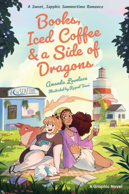 Books, Iced Coffee & a Side of Dragons: A Graphic Novel : A Sweet, Sapphic Summertime Romance - Amanda Lovelace