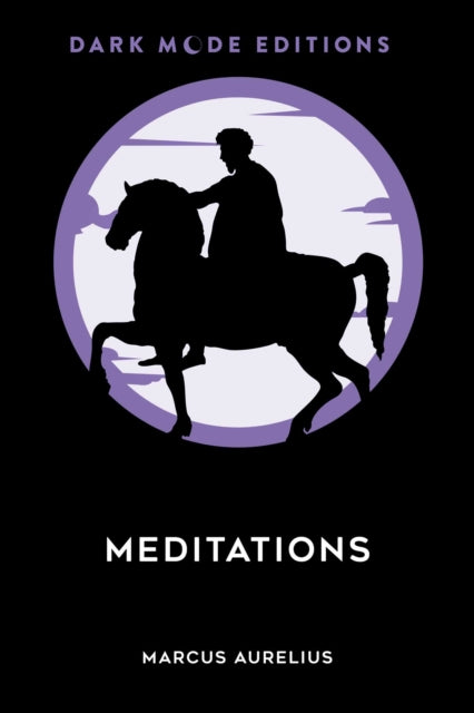 Dark Mode: Meditations - Marcus Aurelius