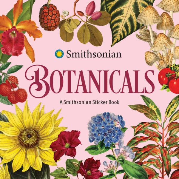 Botanicals: A Smithsonian Sticker Book - The Smithsonian Institution