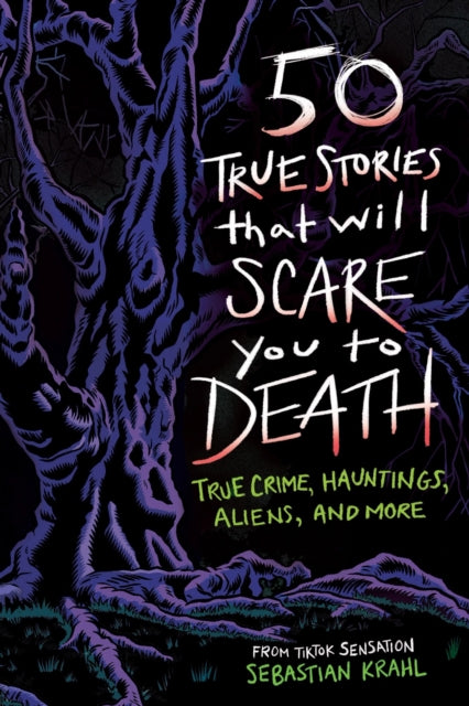 50 True Stories That Will Scare You to Death : True Crime, Hauntings, Aliens, and More - Fabio Lyra