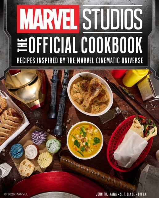 Marvel Studios: The Official Cookbook : Recipes Inspired by the Marvel Cinematic Universe - S.T. Bende