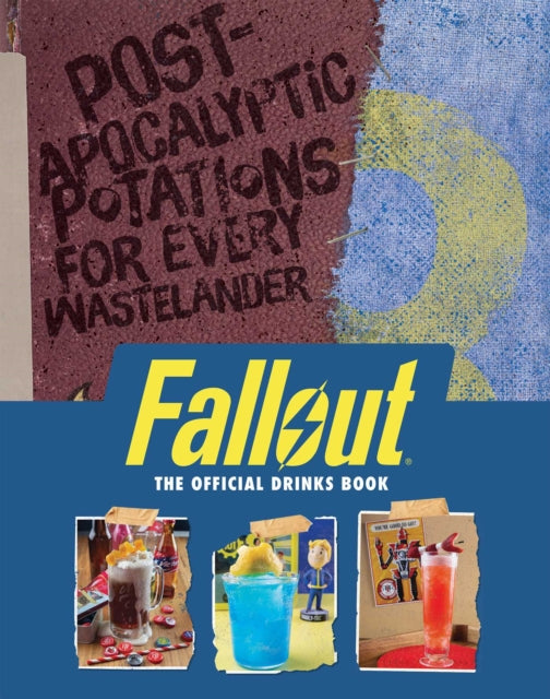 Fallout: The Official Drinks Book : Post-Apocalyptic Potations for Every Wastelander - Cassandra Reeder