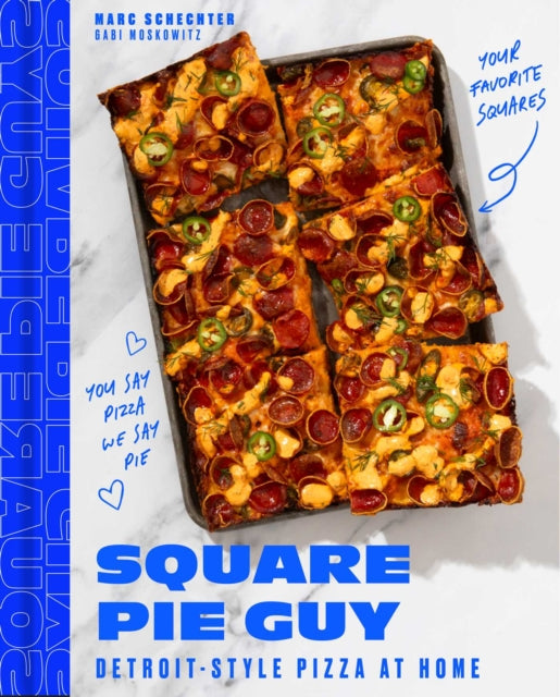 Square Pie Guy : Detroit-Style Pizza at Home - Gabi Moskowitz