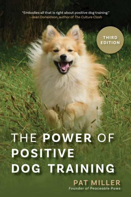 The Power of Positive Dog Training - Pat Miller
