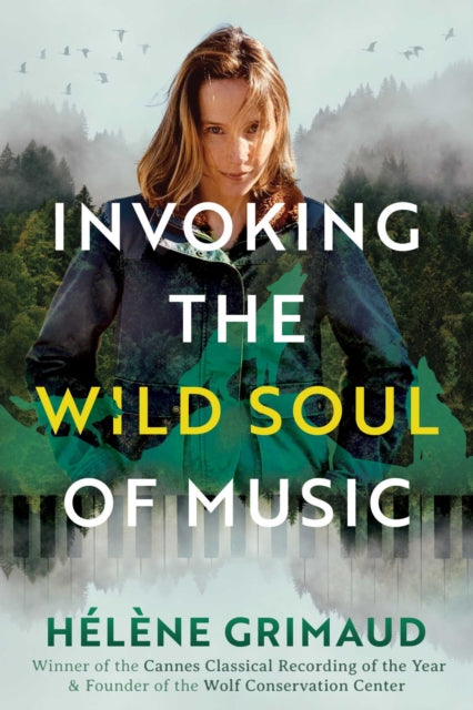Invoking the Wild Soul of Music - Helene Grimaud