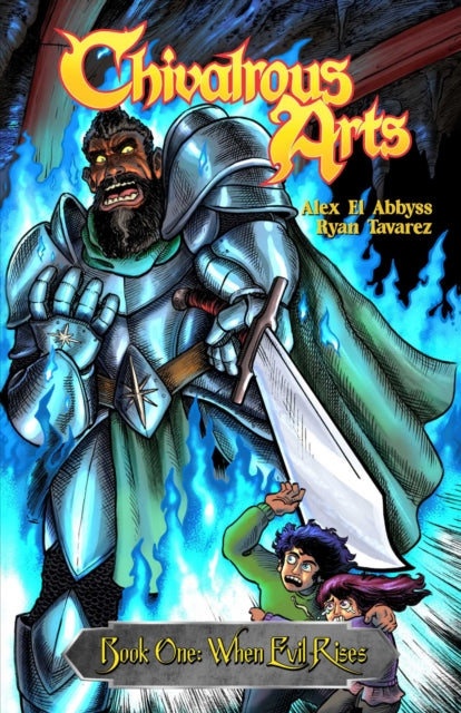 Chivalrous Arts Volume 1 : When Evil Rises - Ryan Tavarez