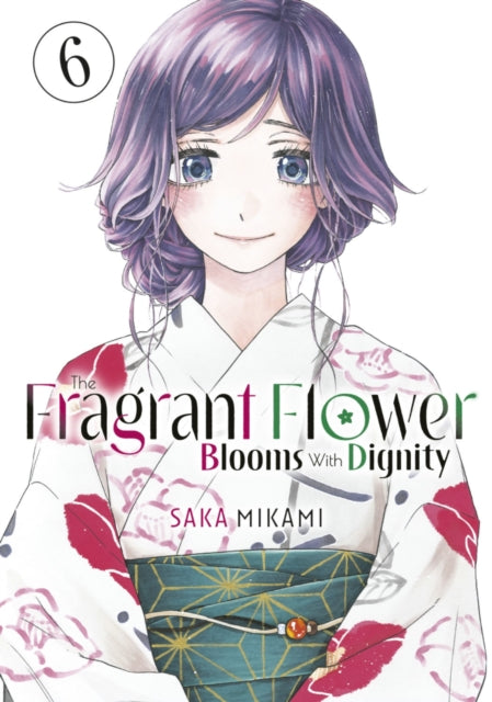 Front cover of The Fragrant Flower Blooms With Dignity 6 by Saka Mikami, paperback