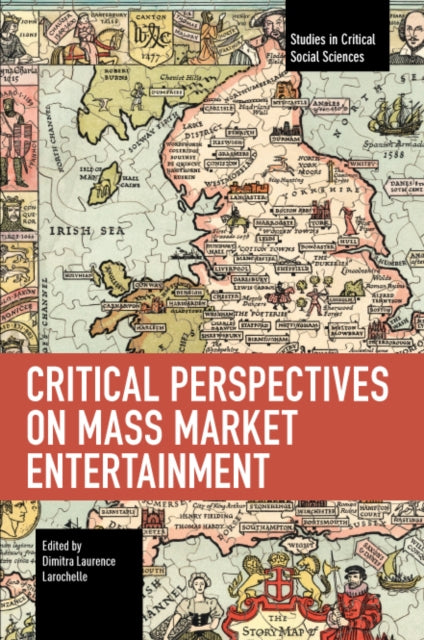 Critical Perspectives on Mass Market Entertainment - Dimitra Laurence Larochelle