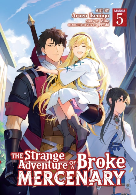 The Strange Adventure of a Broke Mercenary (Manga) Vol. 5 - Araea Ikemiya