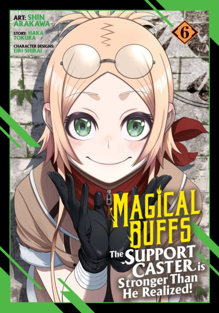 Magical Buffs: The Support Caster is Stronger Than He Realized! (Manga) Vol. 6 - Shin Arakawa