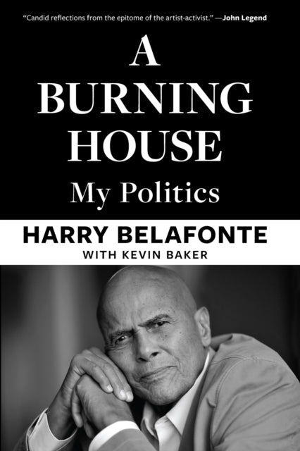 A Burning House : My Politics - Harry Belafonte