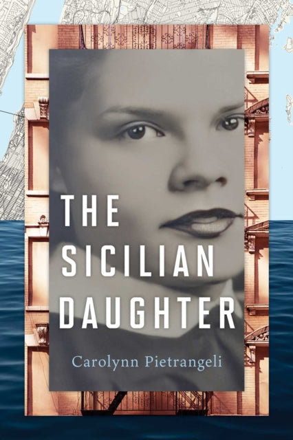 The Sicilian Daughter : A Novel - Carolynn Pietrangeli
