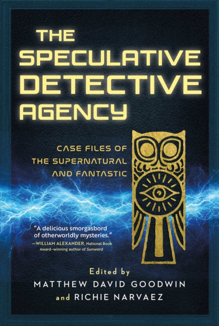 The Speculative Detective Agency : Case Files of the Supernatural and Fantastic - Matthew David Goodwin