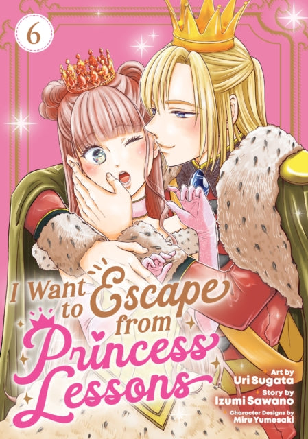 I Want to Escape from Princess Lessons (Manga) Vol. 6 - Izumi Sawano