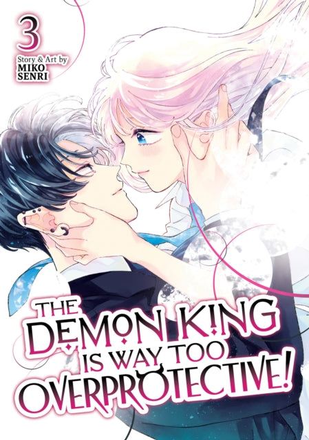 Front cover of The Demon King is Way Too Overprotective! Vol. 3 by Miko Senri, paperback