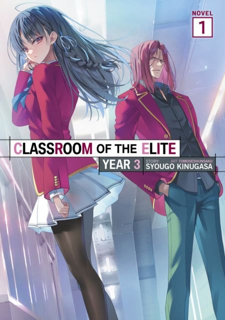 Front cover of Classroom of the Elite: Year 3 (Light Novel) Vol. 1 by Syougo Kinugasa, paperback