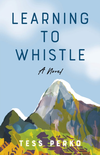 Front cover of Learning to Whistle by Tess Perko, paperback