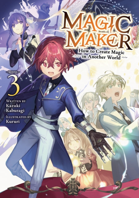 Magic Maker: How to Create Magic in Another World (Light Novel) Vol. 3 - Kazuki Kaburagi