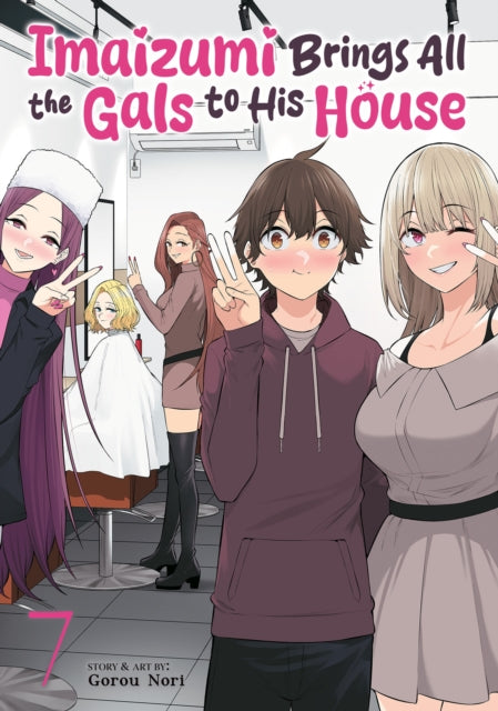 Imaizumi Brings All the Gals to His House Vol. 7 - Gorou Nori