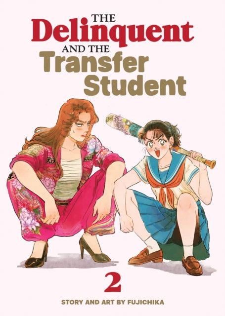 The Delinquent and the Transfer Student Vol. 2 - Fujichika