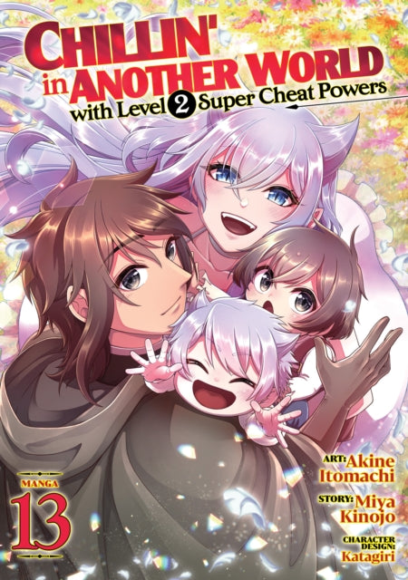 Chillin' in Another World with Level 2 Super Cheat Powers (Manga) Vol. 13 - Miya Kinojo