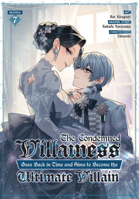 The Condemned Villainess Goes Back in Time and Aims to Become the Ultimate Villain (Manga) Vol. 7 - Bakufu Narayama
