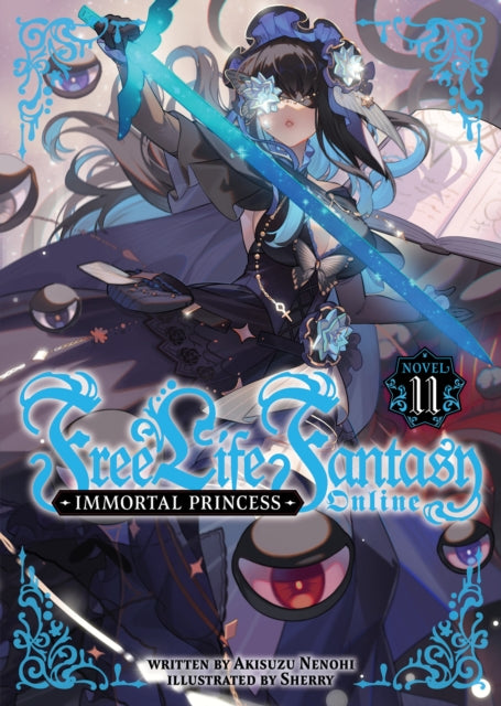 Free Life Fantasy Online: Immortal Princess (Light Novel) Vol. 11 - Sherry