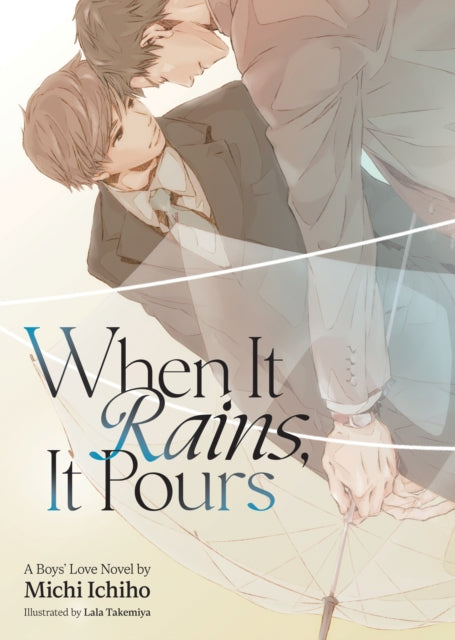 When It Rains, It Pours (Light Novel) - Michi Ichiho