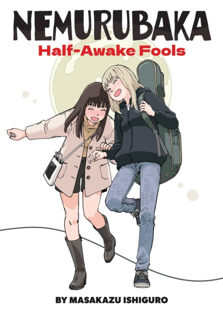 NEMURUBAKA: Half-Awake Fools - Masakazu Ishiguro