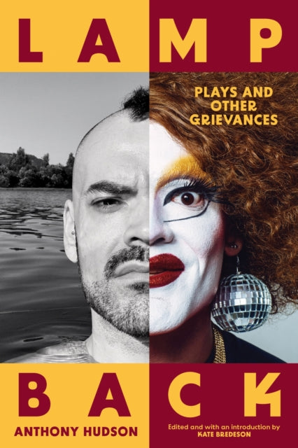 Lamp Back : Plays and Other Grievances - Anthony Hudson