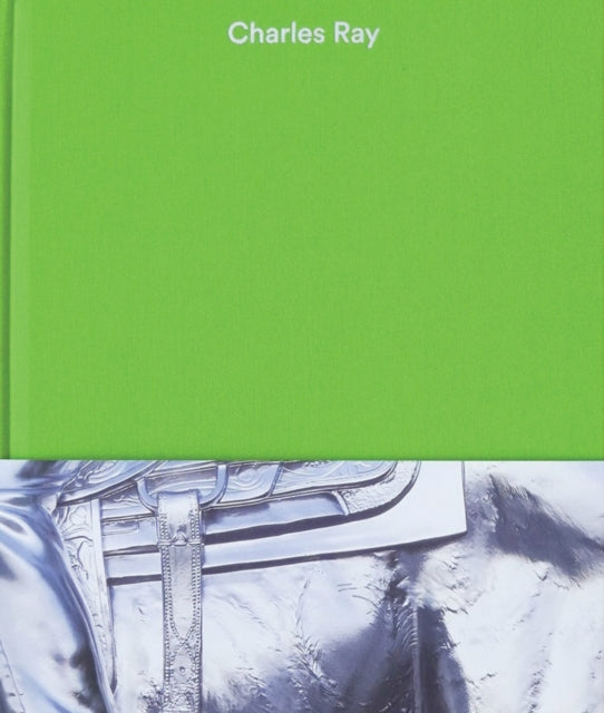 Charles Ray: Volume V - Richard Neer