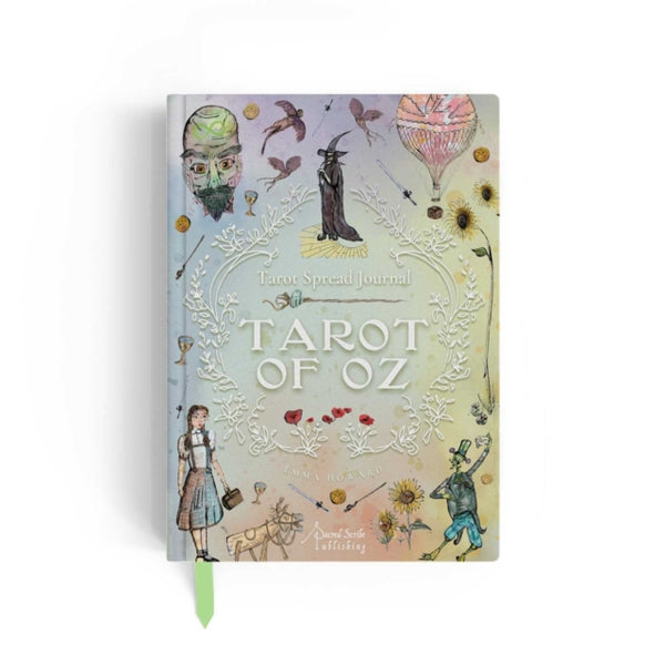 Tarot of Oz Journal : A Guided Journal from the Land of Oz with 66 Tarot Spreads, Challenges, and Affirmations - Emma Howard