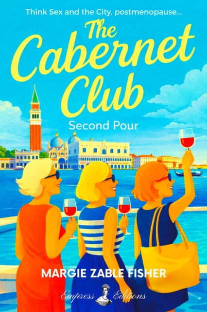 The Cabernet Club: Second Pour - Margie Zable Fisher