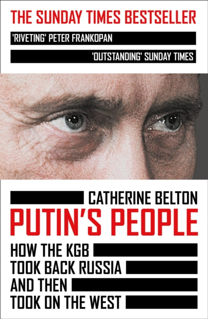 Putin's People : How the KGB Took Back Russia and Then Took on the West - Catherine Belton