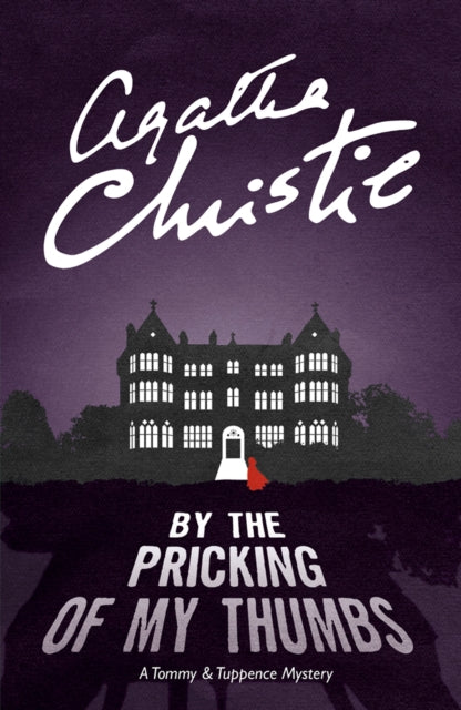 By the Pricking of My Thumbs : A Tommy & Tuppence Mystery - Agatha Christie