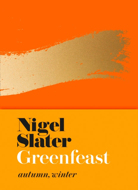 Greenfeast : Autumn, Winter (Cloth-Covered, Flexible Binding) - Nigel Slater