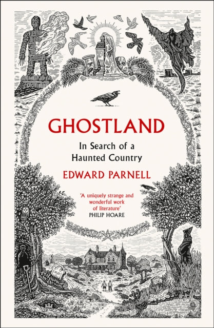 Ghostland : In Search of a Haunted Country - Edward Parnell