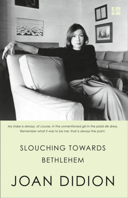 Slouching Towards Bethlehem - Joan Didion