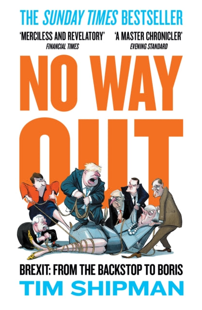 No Way Out : Brexit: from the Backstop to Boris - Tim Shipman