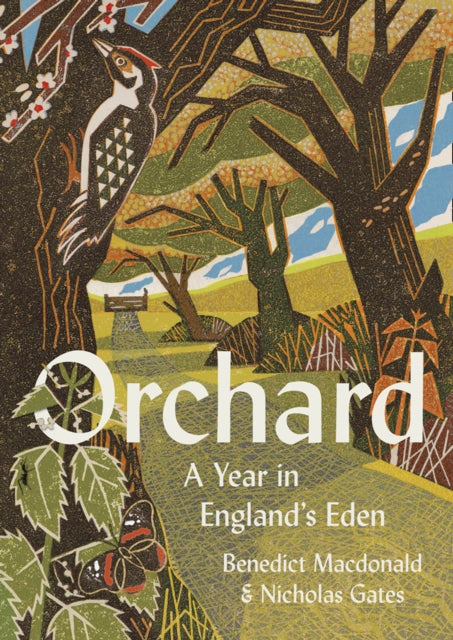 Orchard : A Year in England's Eden - Benedict Macdonald