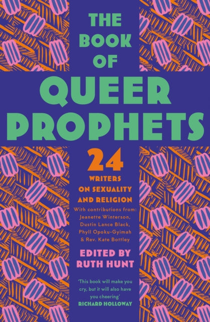 The Book of Queer Prophets : 24 Writers on Sexuality and Religion - Ruth Hunt
